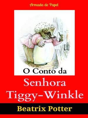 cover image of O Conto da Senhora Tiggy-Winkle (Traduzido)